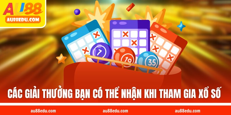Các giải thưởng bạn có thể nhận khi tham gia xổ số
